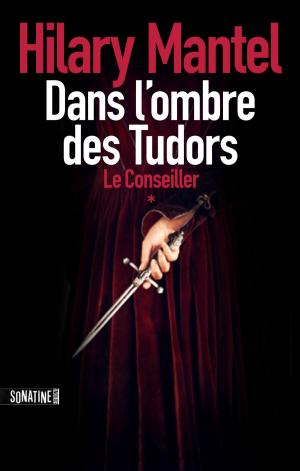 Book cover of LE CONSEILLER - TOME 1 DANS L'OMBRE DES TUDORS