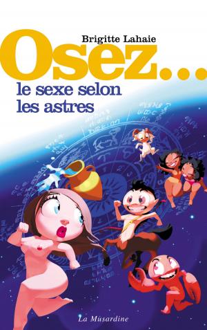 Cover of the book Osez le sexe selon les astres by Odile Lamourère