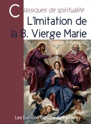 Cover of the book L'imitation de la bienheureuse Vierge Marie by Benoit Xvi, Jean Paul Ii, Leon Xiii, Benoit Xv