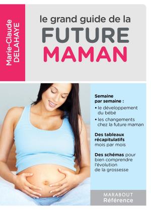 Cover of the book Le grand guide de la future maman by Tara Stiles, Docteur Deepak Chopra