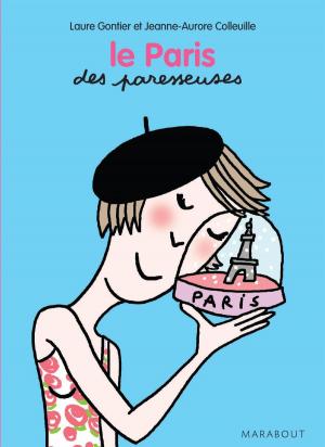 Cover of the book Le Paris des Paresseuses by Mademoiselle Navie, Sophie-Marie Larrouy