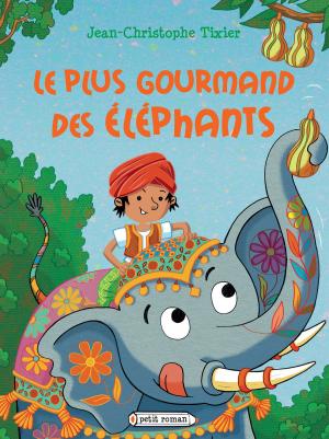 Cover of the book Le plus gourmand des éléphants by Pierre Bottero