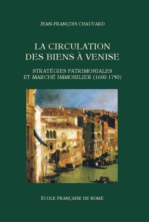 Cover of the book La Circulation des biens à Venise by Rome