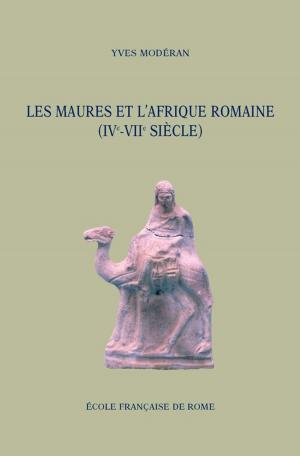 Cover of the book Les Maures et l'Afrique romaine (IVe-VIIe siècle) by Rome