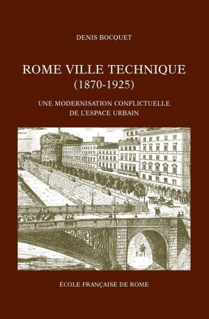 Cover of the book Rome, ville technique (1870-1925) by Rome