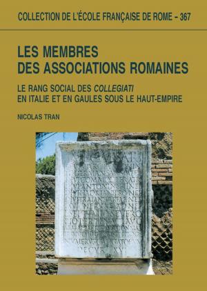 Cover of the book Les membres des associations romaines by Jean-François Chauvard