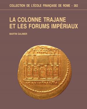 Cover of La Colonne Trajane et les Forums impériaux