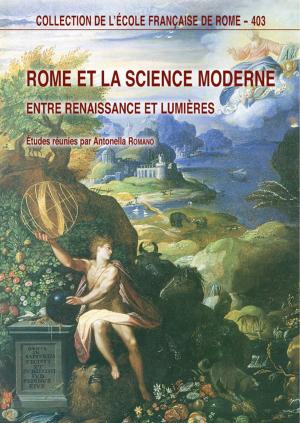 Cover of the book Rome et la science moderne by Jean-François Chauvard
