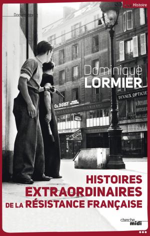Cover of the book Histoires extraordinaires de la Résistance française by Omar HARFOUCH