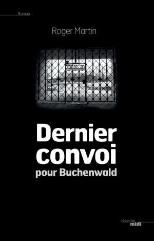 Cover of the book Dernier convoi pour Buchenwald by Vincent PICHON-VARIN