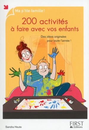 Cover of the book 200 activités à faire avec vos enfants by Jean François NAHMIAS, Pierre BELLEMARE