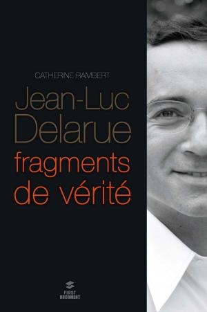 Cover of the book Jean-Luc Delarue, fragments de vérité by Andy RATHBONE