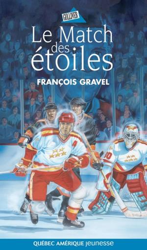 Cover of the book Le Match des étoiles by Alain-G. Gagnon
