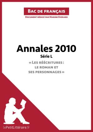 Cover of the book Annales 2010 Série L - "Les réécritures : le roman et ses personnages" (Bac de français) by Dominique Coutant-Defer, lePetitLittéraire.fr