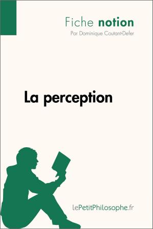 Cover of the book La perception (Fiche notion) by Adèle Dion, lePetitPhilosophe.fr