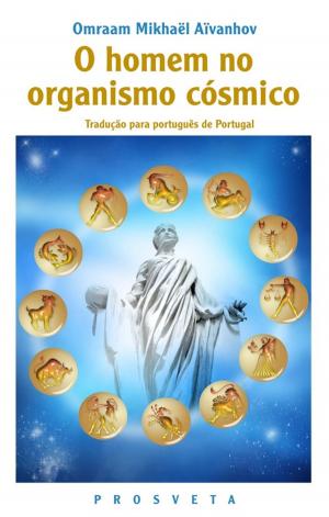 Cover of the book O homen no organismo cósmico by Omraam Mikhaël Aïvanhov