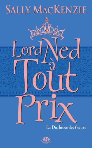 Cover of the book Lord Ned à tout prix by Jill Shalvis