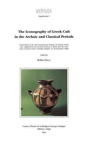 Cover of the book The Iconography of Greek Cult in the Archaic and Classical Periods by Jean Rudhardt