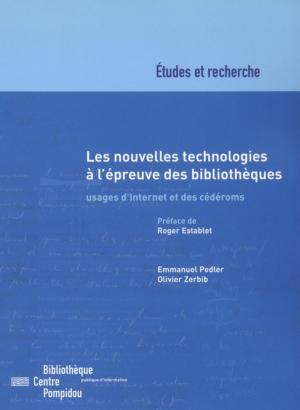 Cover of the book Les nouvelles technologies à l'épreuve des bibliothèques by Gérard Mauger, Xavier Zunigo, Paul Gaudric