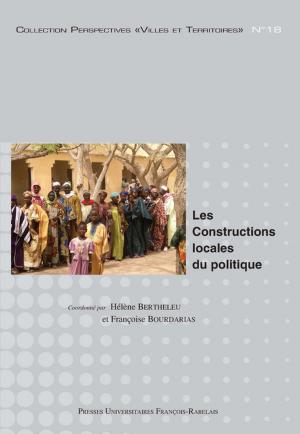 Cover of the book Les constructions locales du politique by François Rabelais