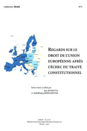 Cover of the book Regards sur le droit de l'Union européenne après l'échec du Traité constitutionnel by Collectif
