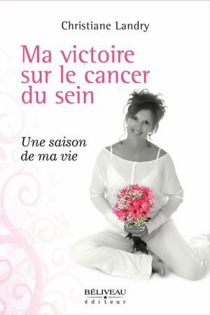 Cover of the book Ma victoire sur le cancer du sein by Dr. Miguel  López  de Cobos