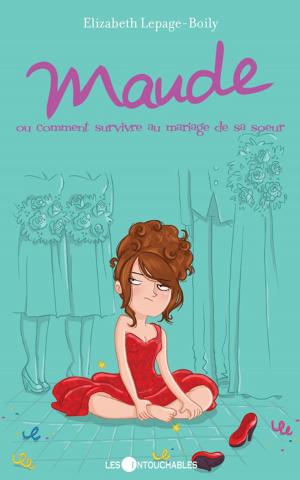 Cover of the book Maude 2 : ou comment survivre au mariage de sa soeur by Lavigne Annie