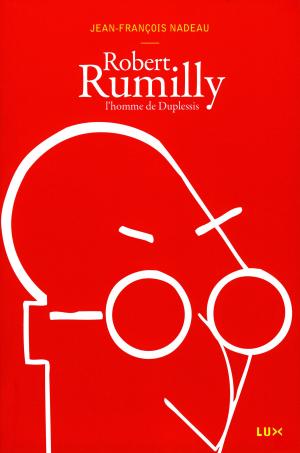 Cover of the book Robert Rumilly by Thomas Déri, Francis Dupuis-Déri