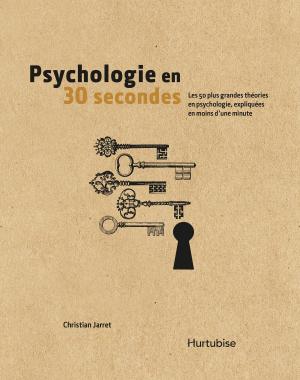 Cover of the book Psychologie en 30 secondes by Marie-Renée Lavoie