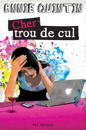 Cover of the book Cher trou de cul by J.S. Benoît Cadieux