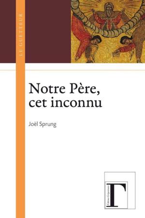 Cover of the book Notre Père, cet inconnu by Laugier Jean