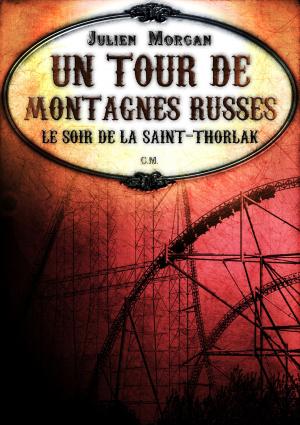 Cover of the book Un Tour de Montagnes Russes le Soir de la Saint-Thorlak by John Everson
