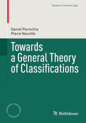 Cover of the book Towards a General Theory of Classifications by Dmitri Papkovsky, Alexander V. Zhdanov, Andreas Fercher, James Hynes, Ruslan I. Dmitriev