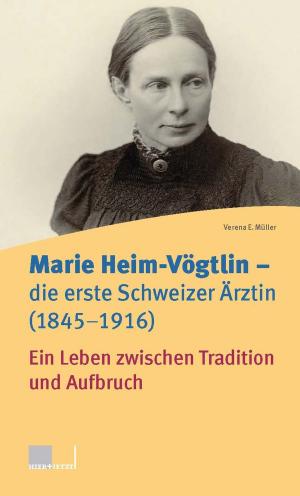 Cover of Marie Heim-Vögtlin - Die erste Schweizer Ärztin (1845-1916)