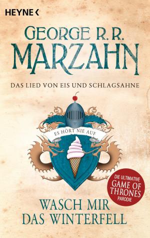 Cover of the book Das Lied von Eis und Schlagsahne - Wasch mir das Winterfell by Stefanie Gercke