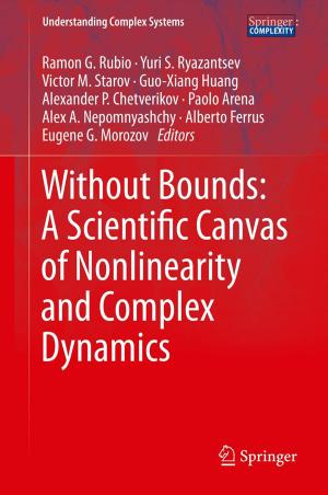 Cover of the book Without Bounds: A Scientific Canvas of Nonlinearity and Complex Dynamics by P. Roy-Burman