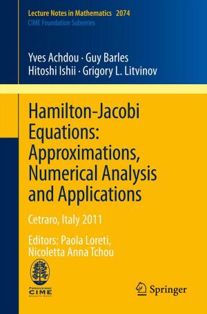 Cover of the book Hamilton-Jacobi Equations: Approximations, Numerical Analysis and Applications by A. Akovbiantz, P. Buchmann, C.A. Cabre-Martinez, P. Cassell, L. Chapuis, T.C.B. Dehn, A.L. Desai, M.D. Dinneen, A.R. Dixon, M. Dusmet, G.S. Duthie, A. Fiennes, E. Gemsenjaeger, M. Gilg, Jean-Claude Givel, R.H. Grace, J.D. Hardcastle, M.G. Hartley, R.J. Heald, U. Herzog, S.P.J. Huddy, H.T. Khawaja, W.A. Kmiot, M.-C. Marti, P. Mathey, M.J.C. Matter, R. Mirimanoff, N.J. Mortensen, F. Munier, Geoffrey D. Oates, M.C. Parker, J. Pettavel, M. Pinna Pintor, D.A. Rew, E.P. Saraga, P.F. Schofield, J.H. Scholefield, W.P. Schweizer, N.A. Scott, C.T.M. Speakman, U. Stoffel, H. Striffeler, H. Tevaearai, James P.S. Thomson, H. Thompson, H. Wehrli, R.G. Wilson