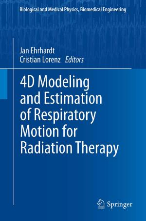 Cover of the book 4D Modeling and Estimation of Respiratory Motion for Radiation Therapy by 