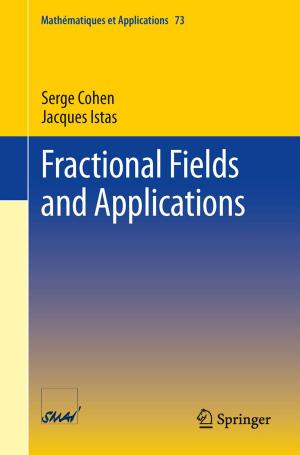 Cover of the book Fractional Fields and Applications by G.E. Burch, L.S. Chung, R.L. DeJoseph, J.E. Doherty, D.J.W. Escher, S.M. Fox, T. Giles, R. Gottlieb, A.D. Hagan, W.D. Johnson, R.I. Levy, M. Luxton, M.T. Monroe, L.A. Papa, T. Peter, L. Pordy, B.M. Rifkind, W.C. Roberts, A. Rosenthal, N. Ruggiero, R.T. Shore, G. Sloman, C.L. Weisberger, D.P. Zipes