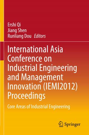Cover of the book International Asia Conference on Industrial Engineering and Management Innovation (IEMI2012) Proceedings by Janina Heppner, Karlheinz Kirsch