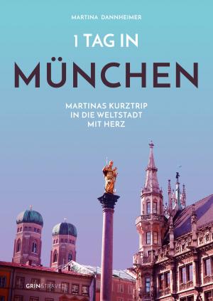 Cover of the book 1 Tag in München by Martina Dannheimer
