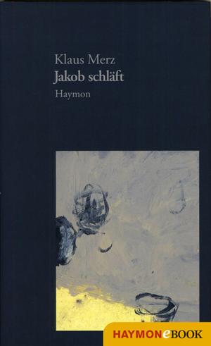Cover of the book Jakob schläft by Klaus Merz