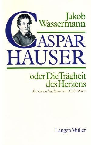 Cover of the book Caspar Hauser oder Die Trägheit des Herzens by Barbara Lehmann