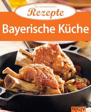 Cover of the book Bayerische Küche by Naumann & Göbel Verlag