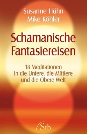 Cover of the book Schamanische Fantasiereisen by Jeanne Ruland