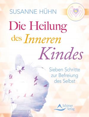 Cover of the book Die Heilung des inneren Kindes by Susanne Hühn