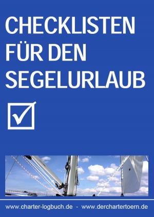 Cover of the book Checklisten für den Segelurlaub 2013. Auch zum Skippertraining nach der SKS-Prüfung. by I. Schmid