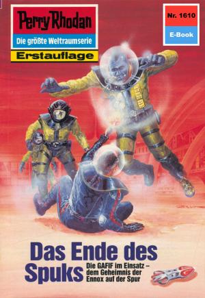 Cover of the book Perry Rhodan 1610: Das Ende des Spuks by Uwe Anton