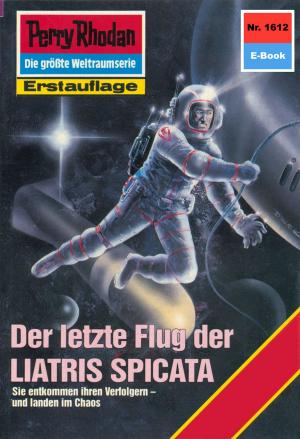 Cover of the book Perry Rhodan 1612: Der letzte Flug der LIATRIS SPICATA by Peter Griese