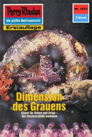 Cover of the book Perry Rhodan 1623: Dimension des Grauens by Gerry Haynaly, Roman Schleifer, Wim Vandemaan, Frank Borsch, Dennis Mathiak, Gerhard Huber